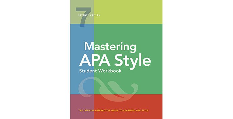 Mastering APA Style Fundamentals (7th Ed.) Workbook Helps Students Learn and Apply